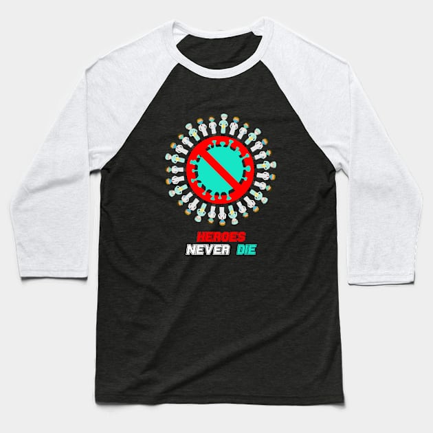 Heroes never die Baseball T-Shirt by just3luxxx